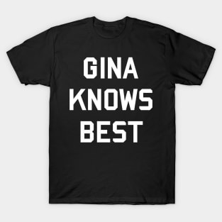 Gina Knows Best T-Shirt